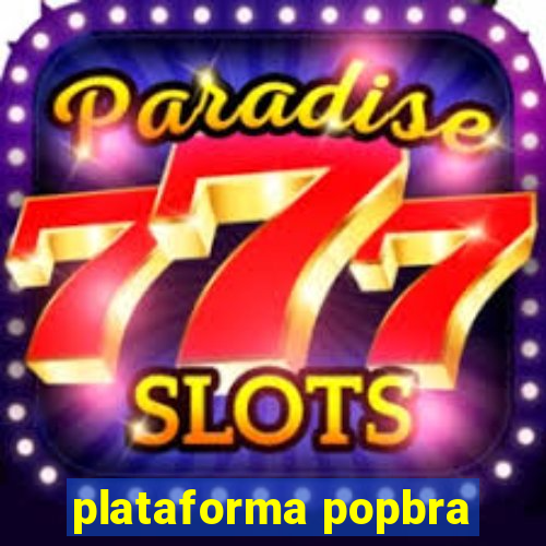 plataforma popbra